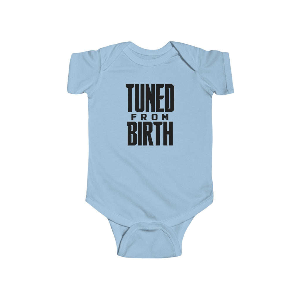 Light blue baby bodysuit with short sleeves and “TUNED FROM BIRTH” front graphic