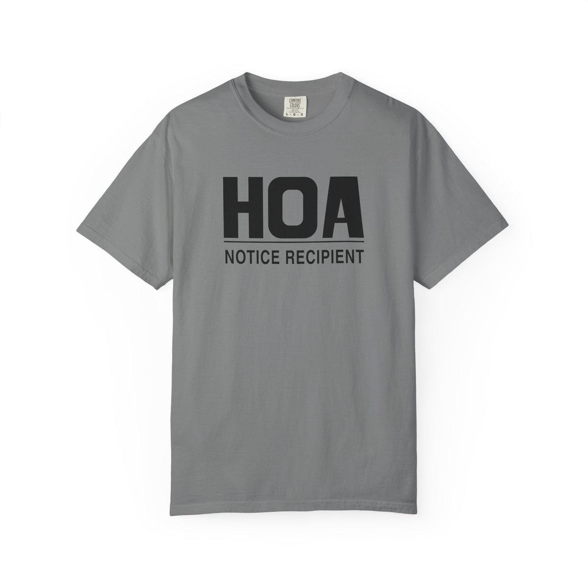 Grey HOA Notice Recipient T-shirt with dark "HOA" and "NOTICE RECIPIENT" print