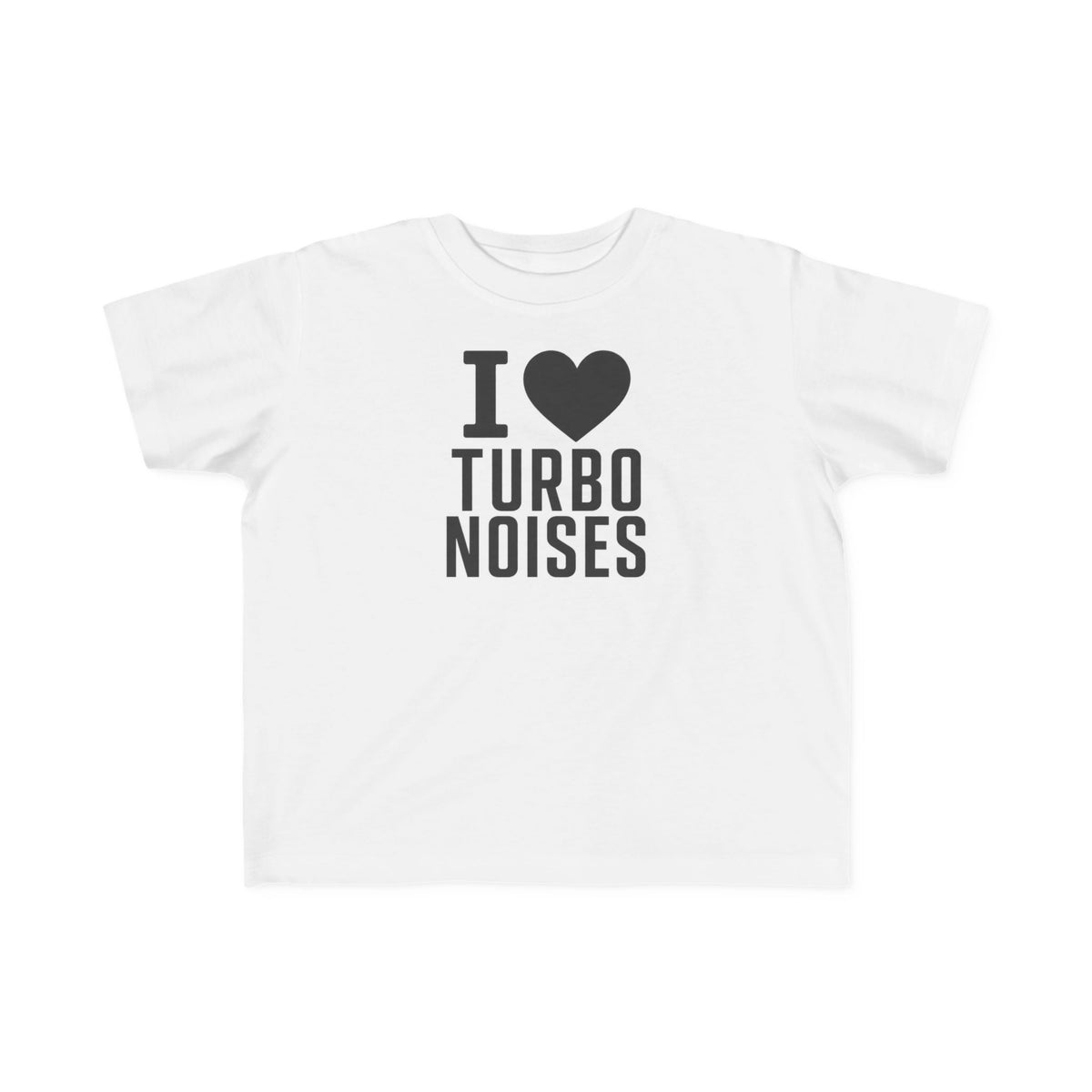 White toddler T-shirt with "I ♥ TURBO NOISES" graphic on the front