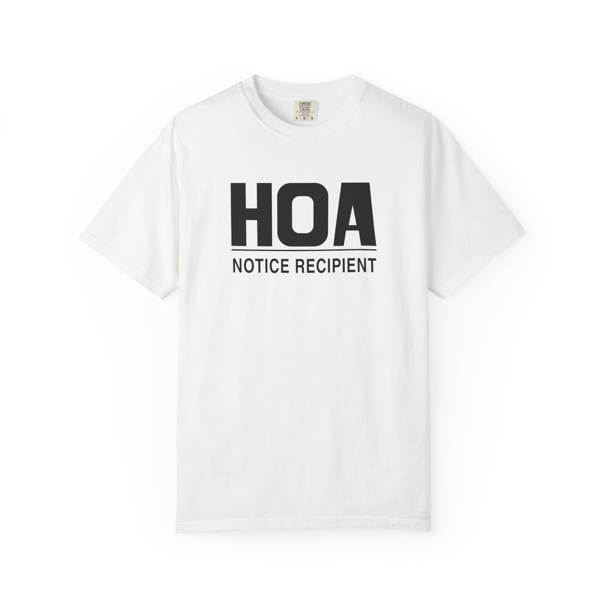 White HOA Notice Recipient T-shirt with dark "HOA" and "NOTICE RECIPIENT" logo print