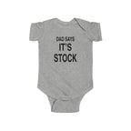 Heather gray baby bodysuit, 'DAD SAYS IT'S STOCK' text print