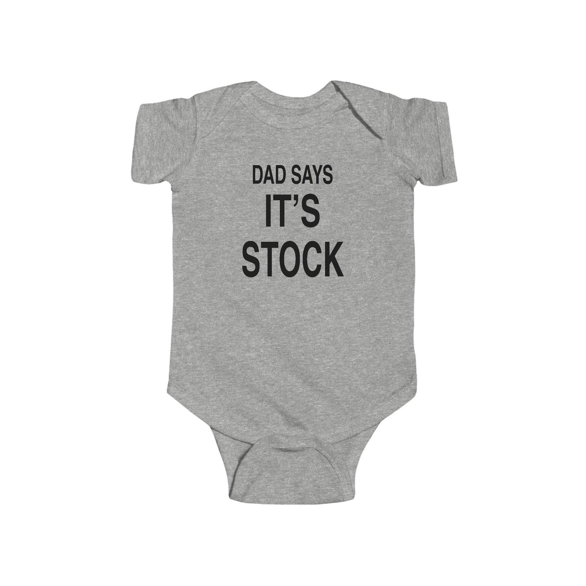 Heather gray baby bodysuit, 'DAD SAYS IT'S STOCK' text print