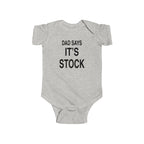 Heather gray baby bodysuit, 'DAD SAYS IT'S STOCK' text print