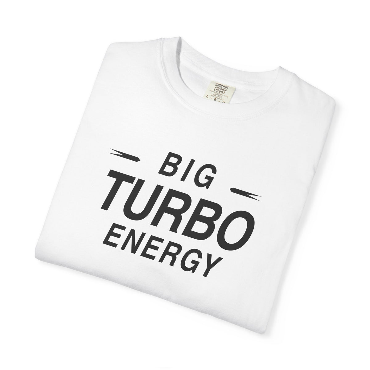White T-shirt with 'BIG TURBO ENERGY' front graphic