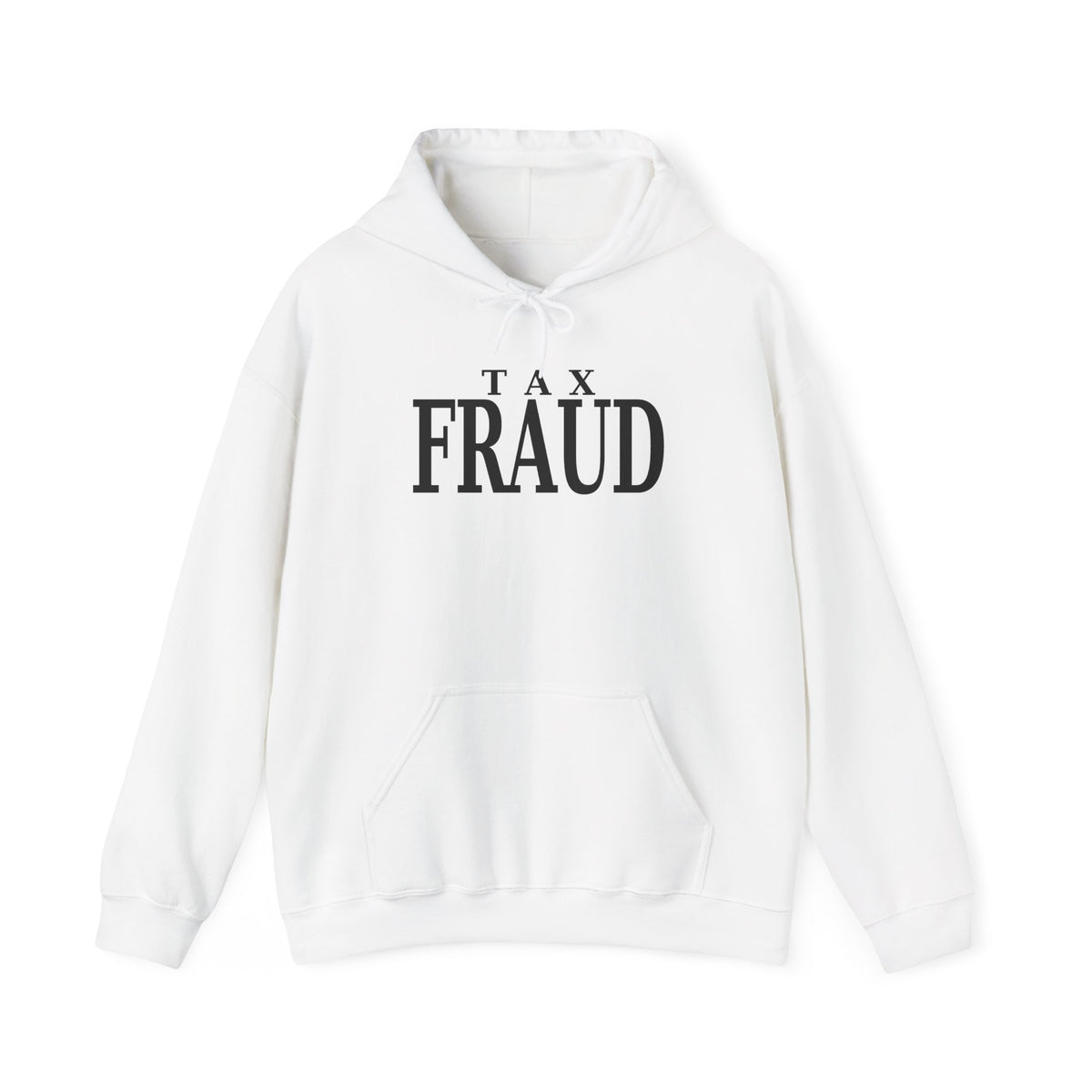Tax Fraud hoodie, white pullover with hood and front “TAX FRAUD” graphic